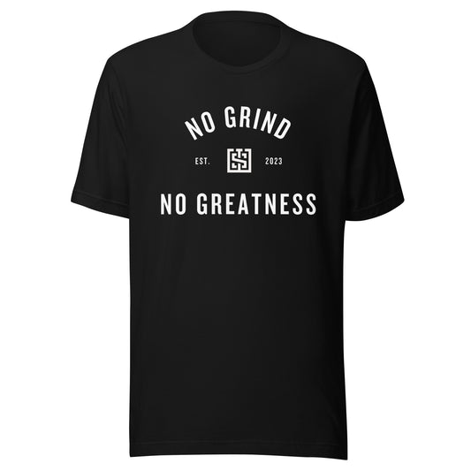 No Grind No Greatness Unisex T-shirt (White Lettering)