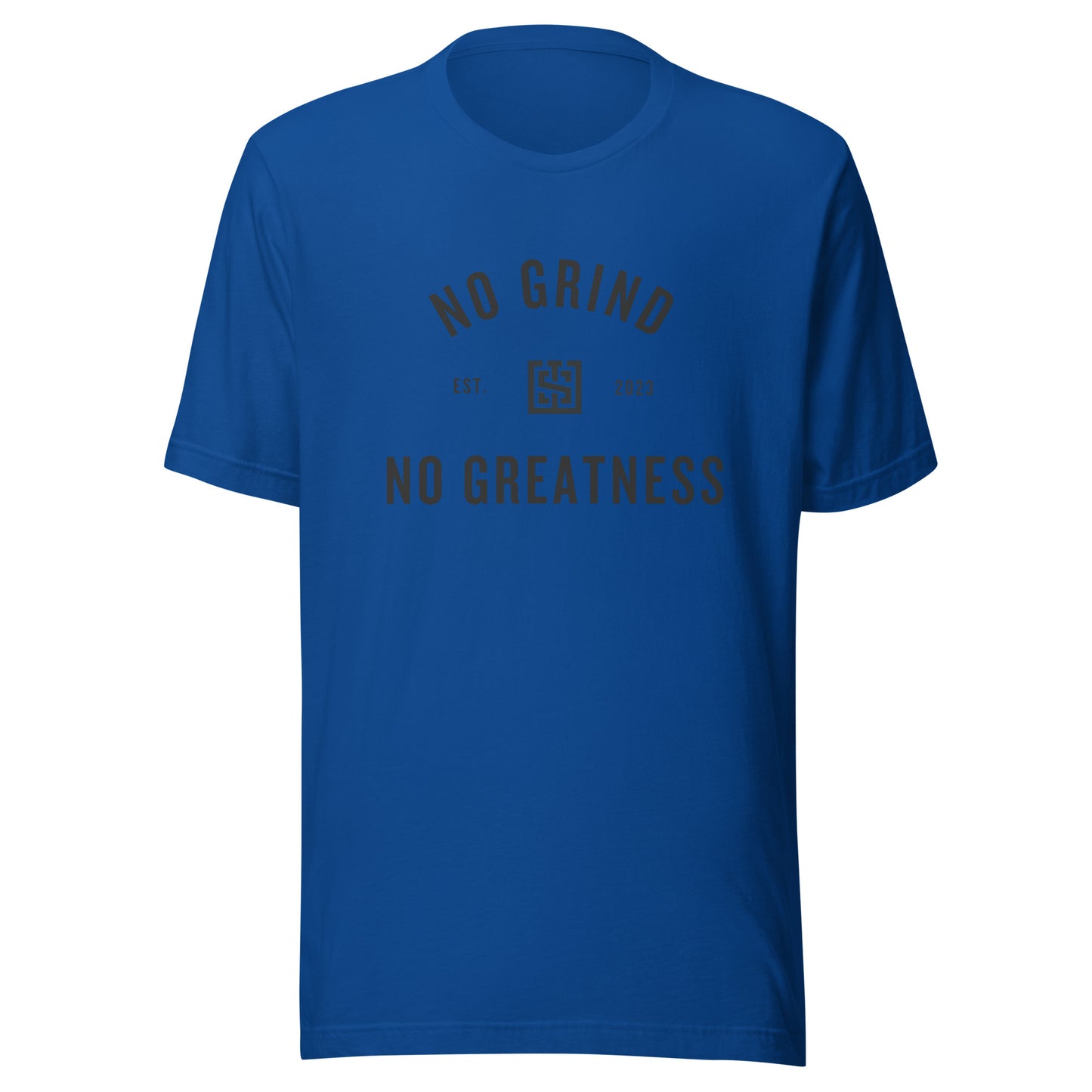No Grind No Greatness Unisex T-shirt (Black Lettering)